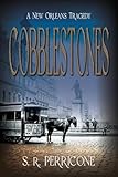 Cobblestones: A New Orleans Tragedy