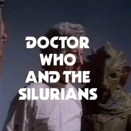 Doctor Who and the Silurians (Part One)