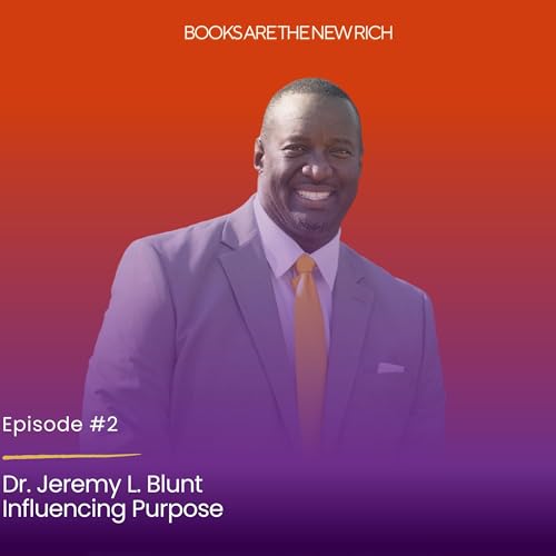 Influencing Purpose with Dr. Jeremy L. Blunt
