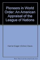 Pioneers in World Order: An American Appraisal of the League of Nations B000GLF1X4 Book Cover
