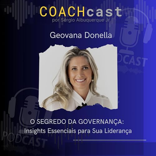 ANO V - 275 | O SEGREDO DA GOVERNANÇA: Insights Essenciais para Sua Liderança (c/ Geovana Donella)