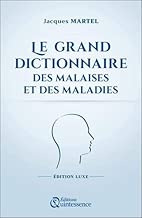 Download Le grand dictionnaire des malaises et des maladies - Edition Luxe PDF