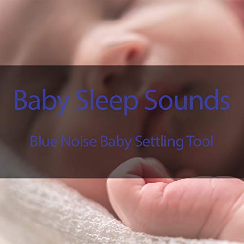 Blue Noise Baby Settling Tool by Blue Noise Baby Soothing Sleep Sounds