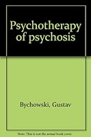 Psychotherapy of psychosis B0006AT3H0 Book Cover