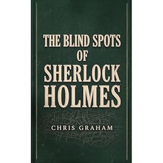 The Blind Spots of Sherlock Holmes Audiobook By Chris Graham cover art