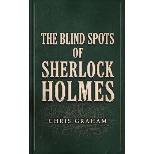 The Blind Spots of Sherlock Holmes Audiobook By Chris Graham cover art