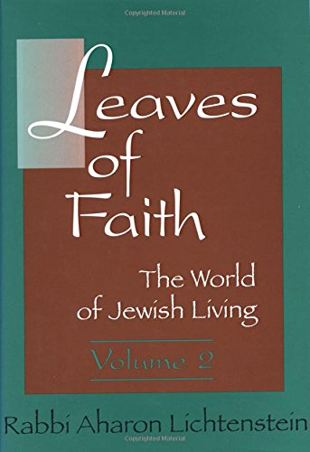 Leaves of Faith: Selected Essays of Rabbi Aharon Lichtenstein: 2