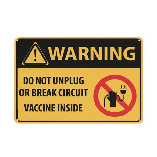 Caution Do Not Unplug Or Break Circuit Vaccine Inside Safety