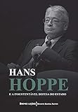 Hans Hoppe e a insustentável defesa do Estado (Portuguese Edition)