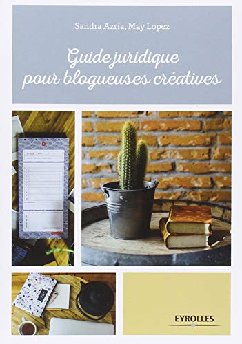 Télécharger Guide juridique pour blogueuses créatives livre En ligne