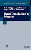 Signal Transduction by Integrins (Molecular Biology Intelligence Unit Series) - Paola Defilippi, Guido Tarone, Angela Gismondi, A. Santoni 