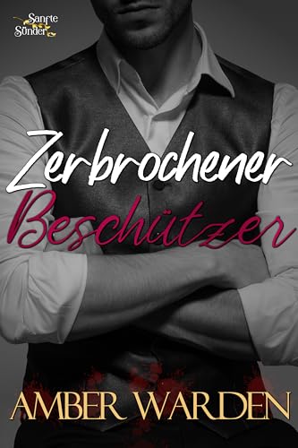 Zerbrochener Beschützer (Sanfte Sünder 1)