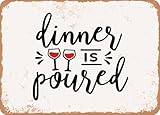 Blechschilder Dinner is Poured - 4 - Vintage Look Sign sprüchen wandkunst home deko