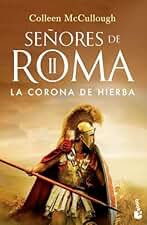 La corona de hierba: SEÑORES DE ROMA II: 2 (Novela histórica)