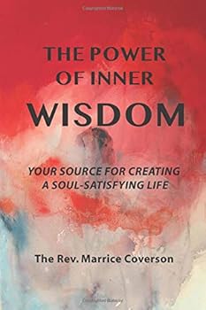 Paperback The Power of Inner Wisdom: Your Source for Creating a Soul-Satisfying Life Book