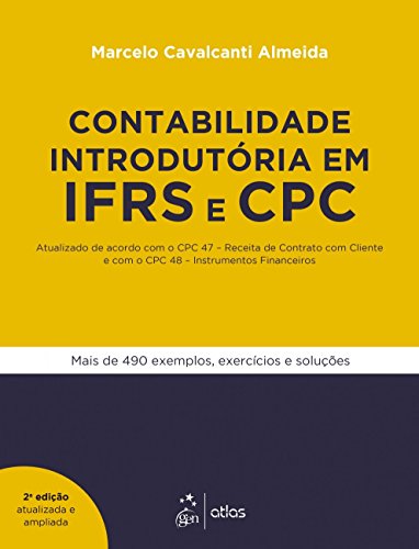 Contabilidade introdutória em IFRS e CPC: atualizado de acordo com o CPC 47 – Receita de contrato com cliente e com o CPC 48 – Instrumentos financeiros