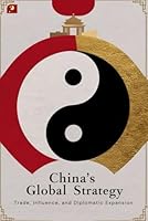 China’s Global Strategy: Trade, Influence, and Diplomatic Expansion B0F65ZPFTJ Book Cover