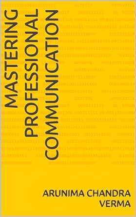 MASTERING PROFESSIONAL COMMUNICATION eBook : CHANDRA VERMA, ARUNIMA