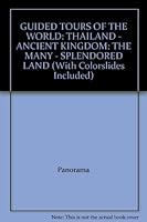 GUIDED TOURS OF THE WORLD: THAILAND - ANCIENT KINGDOM: THE MANY - SPLENDORED LAND B001HWSII6 Book Cover