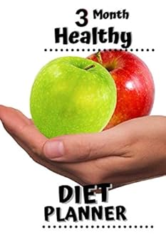 3 Month Healthy Diet Planner : Fantastic Daily Planner