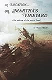 On Location.....on Martha's Vineyard: (The Making of the Movie 