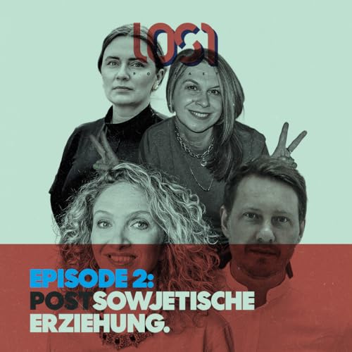 Episode 2: Postsowjetische Erziehung. Teil 2