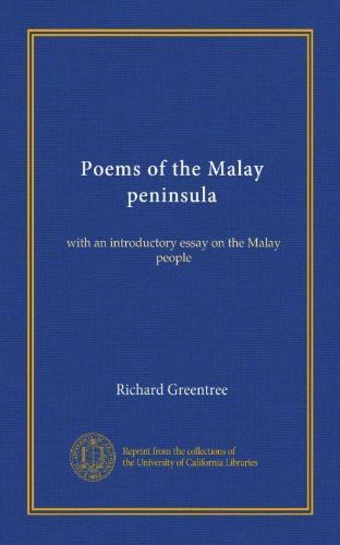 Poems of the Malay peninsula: with an introductory essay on the Malay people Poems of the Malay peninsula: with an introductory essay on the Malay people