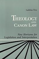 Theology and Canon Law: New Horizons for Legislation and Interpretation (Michael Glazier Books) 0814650112 Book Cover