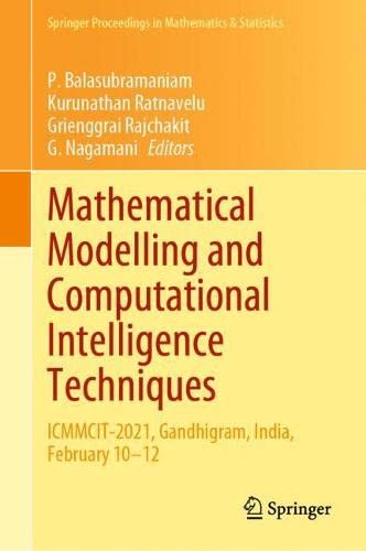 Mathematical Modelling and Computational Intelligence Techniques: ICMMCIT-2021, Gandhigram, India, February 10–12 (Springer Proceedings in Mathematics & Statistics, 376)