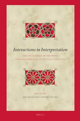 Interactions in Interpretation The Pilgrimage of Meaning through Biblical Texts