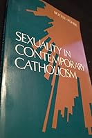 Sexuality in contemporary Catholicism 0816420971 Book Cover