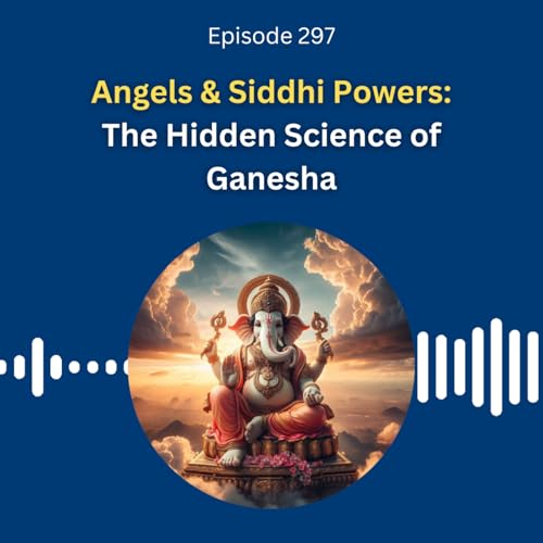 Angels & Siddhi Powers: The Hidden Science of Ganesha - Dr. Pillai