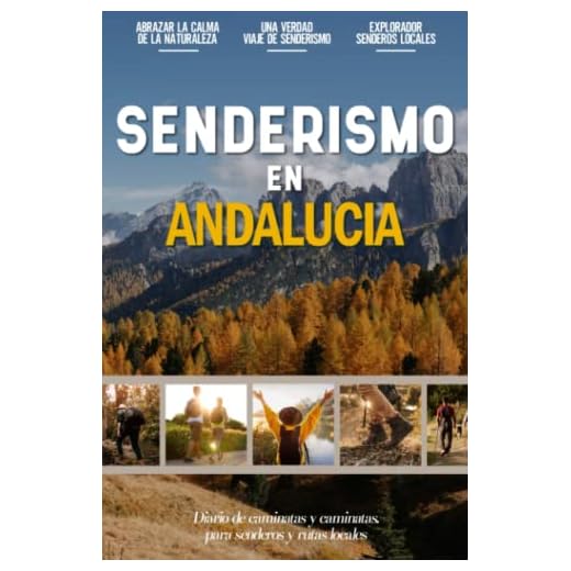 Senderismo en Andalucia: Libro De Registro De Senderismo Para Principiantes Para Entusiastas Locales Activos Al Aire Libre Y Amantes Del Ejercicio | ... Con Sus Rutas Y Senderos Favoritos