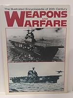 Weapons and Warfare: The Illustrated Encyclopedia of 20th Century Volume 13 B00D3JLFAO Book Cover