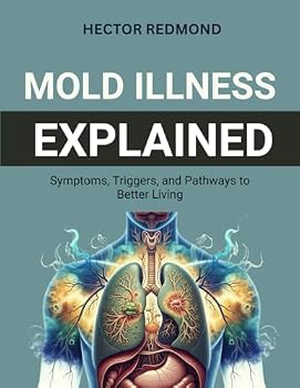 Mold Illness Explained: Symptoms, Triggers, and Pathways to Better Living