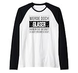 Glaserei Geburtstag Arbeit witzige Glaser Raglan