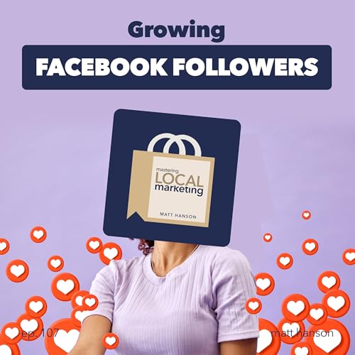 Growing Facebook Followers: Social Media Marketing Strategies for Local Businesses