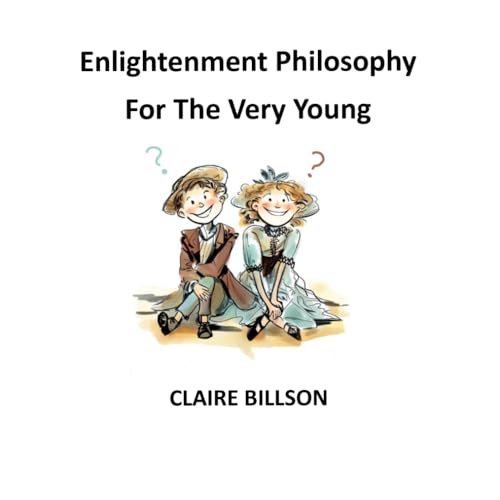 Enlightenment Philosophy for the Very Young (Deep Thinkers: The Young Philosopher's Guidebooks)