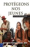 Protegeons Nos Jeunes: Les 21 vérités cachées sur la marijuana (French Edition)
