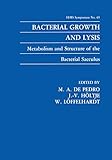 Bacterial Growth and Lysis: Metabolism and Structure of the Bacterial Sacculus (F.E.M.S. Symposium Series) (F.E.M.S. Symposium Series (65), Band 65)