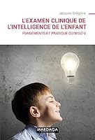 L'examen clinique de l'intelligence de l'enfant: Fondements et pratique du Wisc-V (French Edition) 280470565X Book Cover