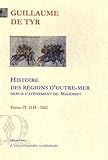  Histoire des régions d\'outre-mer depuis l\'avènement de Mahomet: Tome IV, 1138-1162