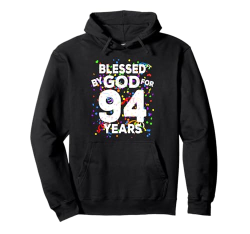 Blessed By God For 94 Years - Camisa de felicitación de cumpleaños 94 Sudadera con Capucha