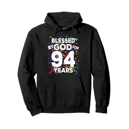 Blessed By God For 94 Years - Camisa de felicitación de cumpleaños 94 Sudadera con Capucha