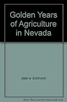 The Golden Years of Agriculture in Nevada B000CMDJMM Book Cover