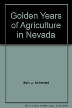 The Golden Years of Agriculture in Nevada