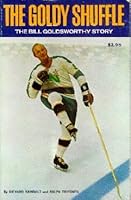 The Goldy shuffle;: The Bill Goldsworthy story, 0513012265 Book Cover