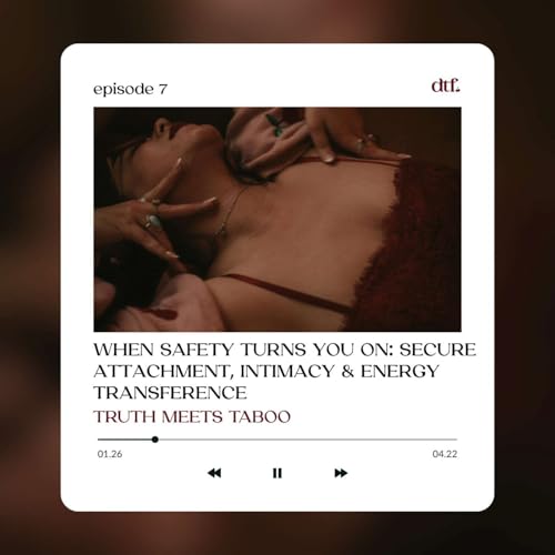 When Safety Turns You On: Secure Attachment, Intimacy & Energy Transference