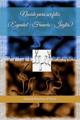 Nacido para ser feliz (Español - Francés - Inglés) (Spanish Edition)
