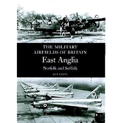 Military Airfields of Britain East Anglia